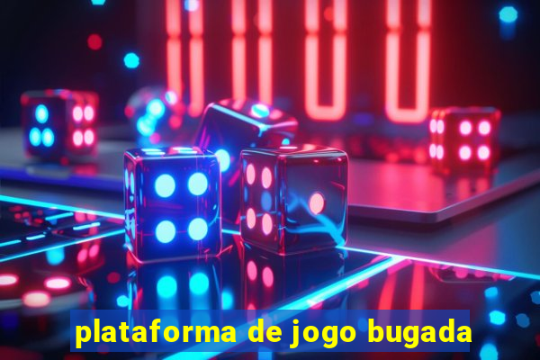 plataforma de jogo bugada